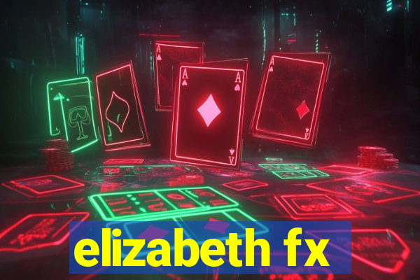 elizabeth fx